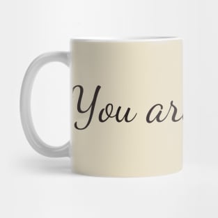 You are enough Mug